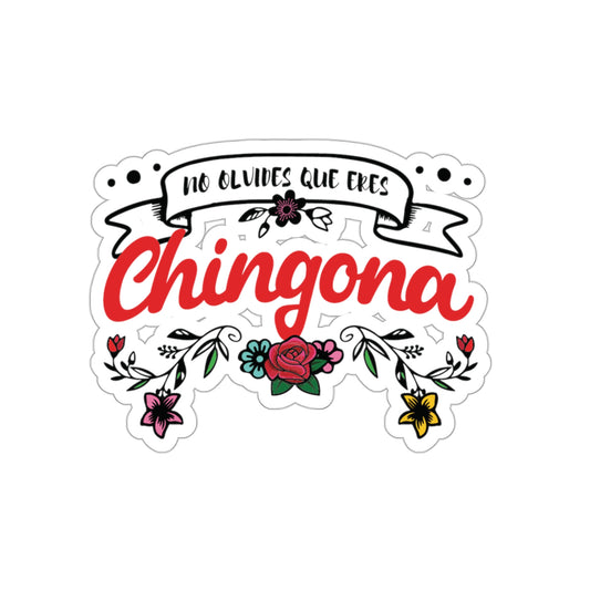 Chingona.  No olvides que eres Chingona. Kiss-Cut Stickers
