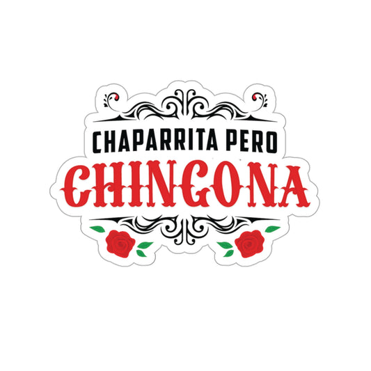 Chaparrita pero Chingona.  Kiss-Cut Stickers