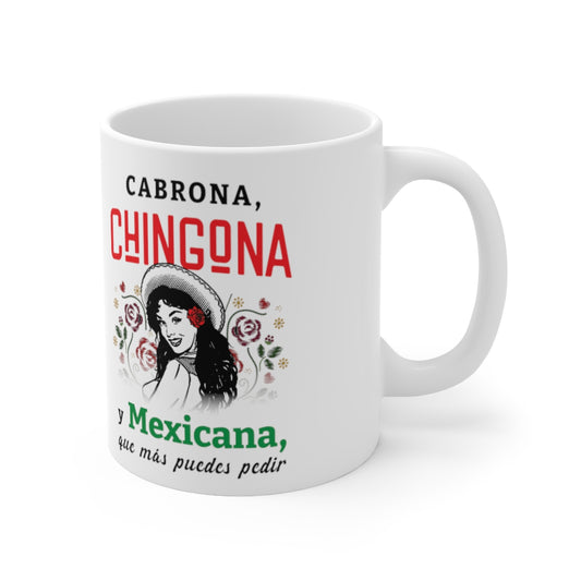 Cabrona, Chingona y Mexicana. Ceramic Mug 11oz