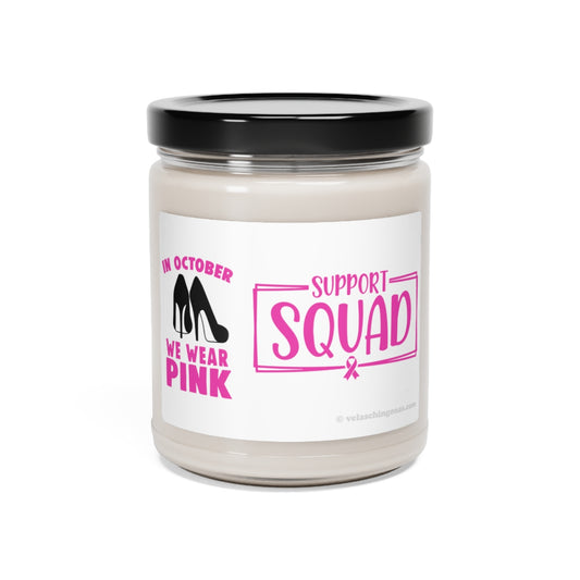 In October we wear pink. Support squad. White Sage + Lavender, Clean Cotton, Sea Salt + Orchid. Support squad. Scented Soy Candle, 9oz