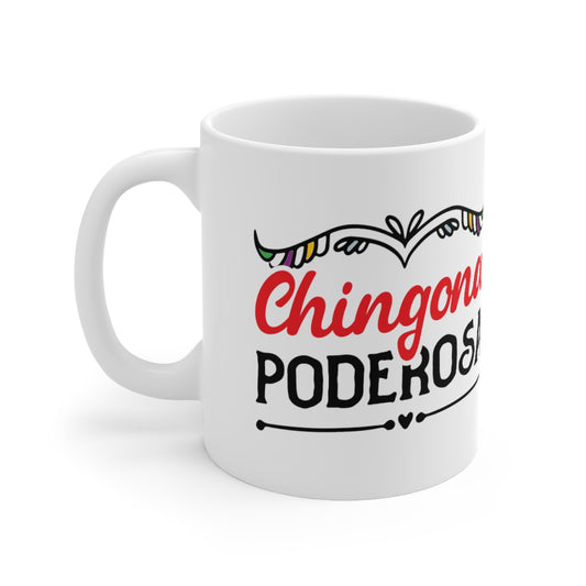 Chingona Poderosa. Ceramic Mug 11oz