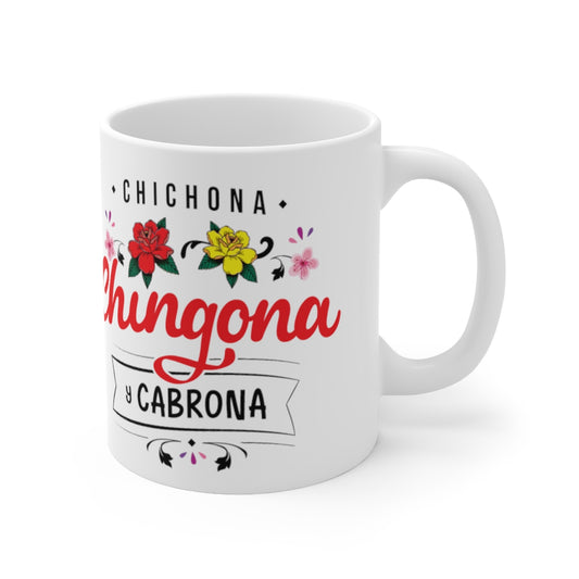 Chichona, Chingona y Cabrona. Ceramic Mug 11oz